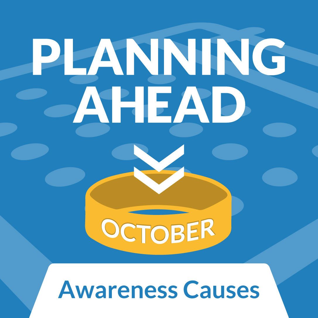 Planning Ahead October Awareness Causes The Wristband Blog